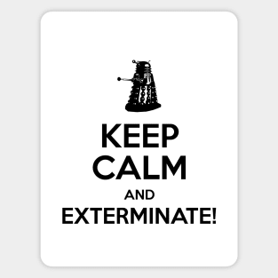 Keep Calm and EXTERMINATE, AGAIN Magnet